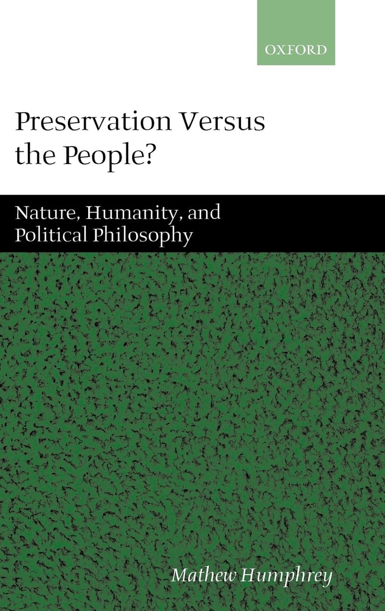 Preservation Versus the People: Nature, Humanity, and Political Philosophy