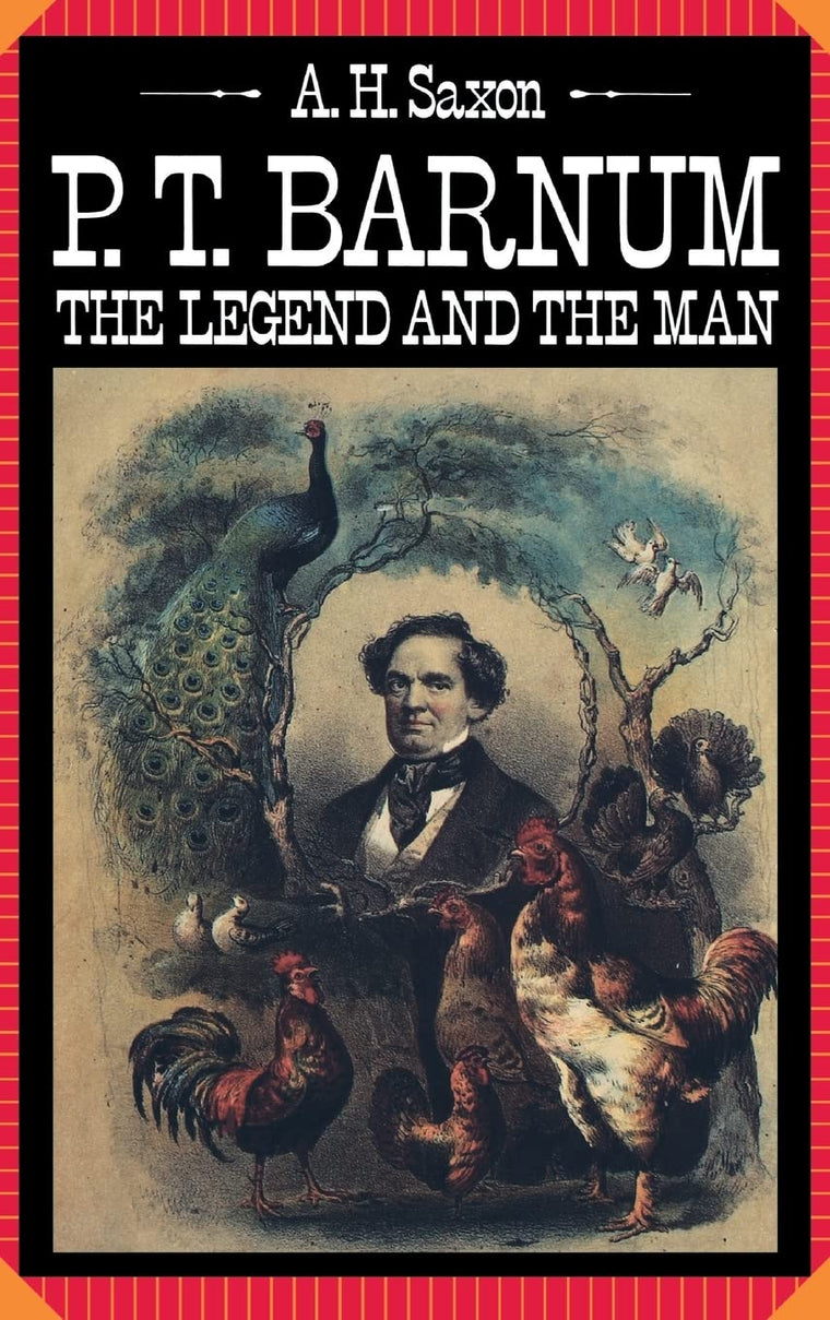 P. T. Barnum: The Legend and the Man