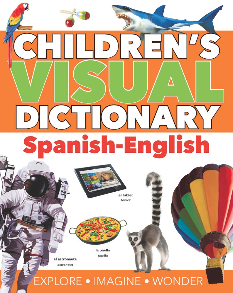 Children's Visual Dictionary: Spanish-English: Learn Spanish for Kids! Over 1,000 words! (Books For Toddlers 1-3, Learning Books, Homeschool Supplies) (Children's Visual Dictionaries)