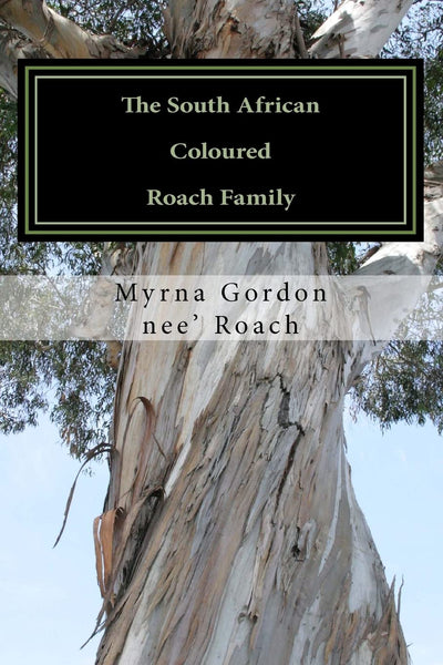 The South African Coloured Roach Family: 1813 to 1941