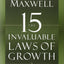The 15 Invaluable Laws of Growth: Live Them and Reach Your P