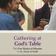 Gathering at God's Table: The Five Marks Of Mission In The Feast Of Faith