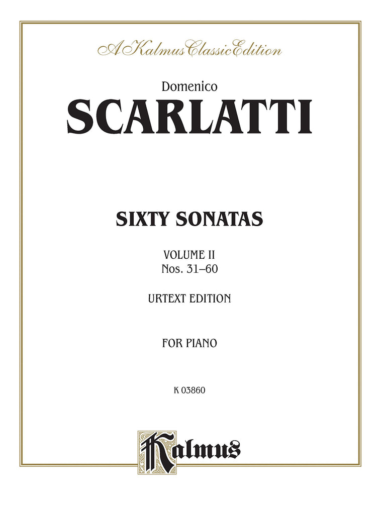Sixty Sonatas (Urtext), Vol 2: Nos. 31-60 (Kalmus Edition, Vol 2)