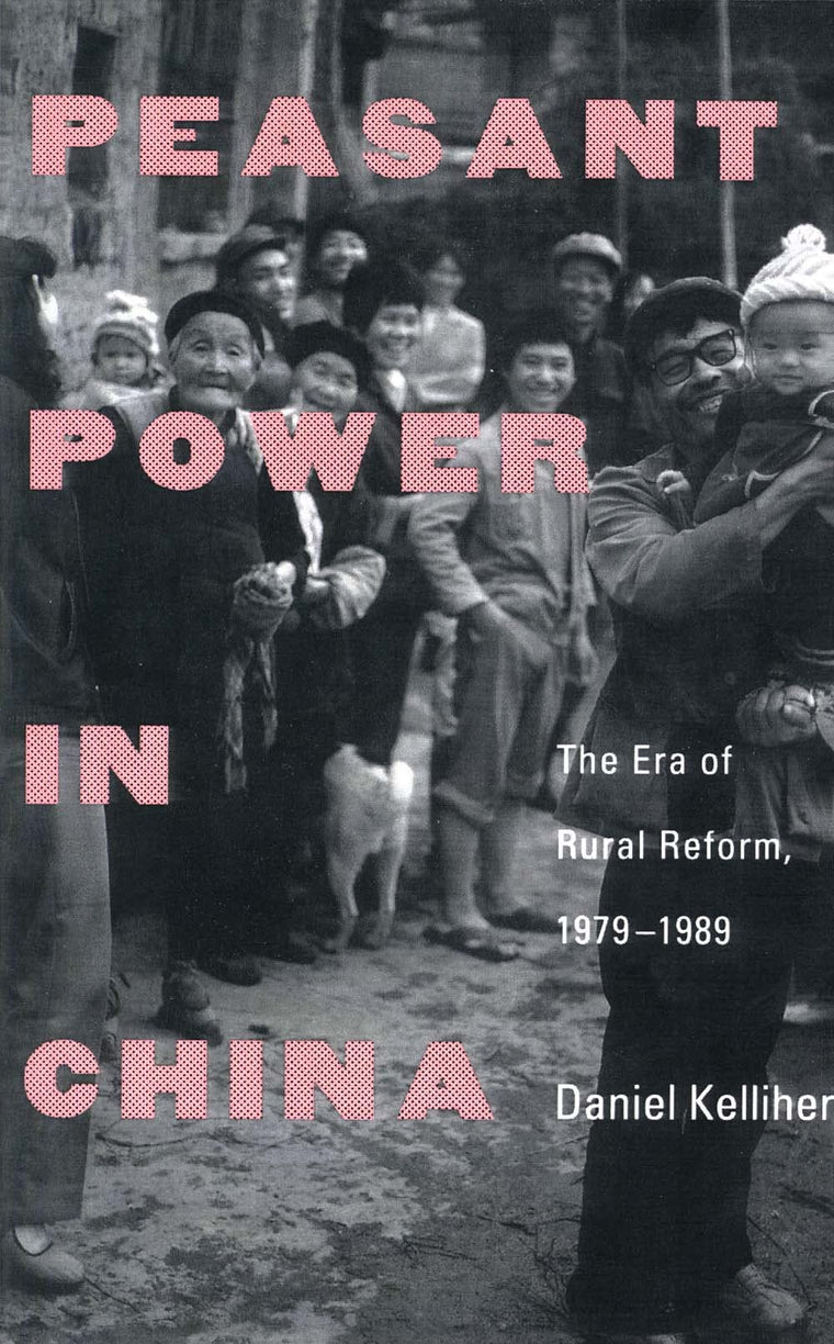 Peasant Power in China: The Era of Rural Reform, 1979-1989 (Yale Agrarian Studies (Paperback))