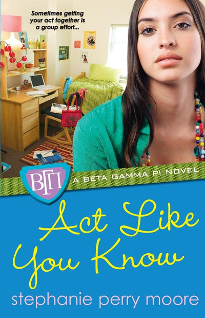 Act Like You Know (Beta Gamma Pi Novels (Paperback))