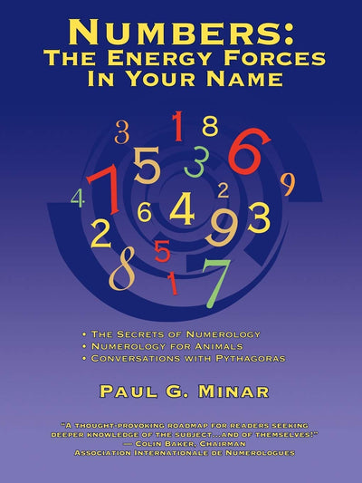 Numbers: The Energy Forces In Your Name: Featuring New Millennium Conversations With Pythagoras (1980 to 2006) Also Numerology for Animals