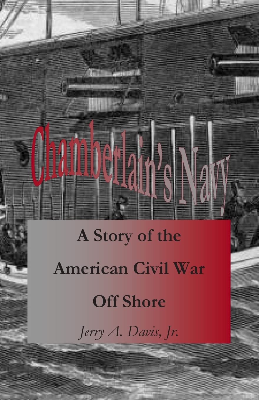 Chamberlain's Navy: A Story of the American Civil War Off Shore