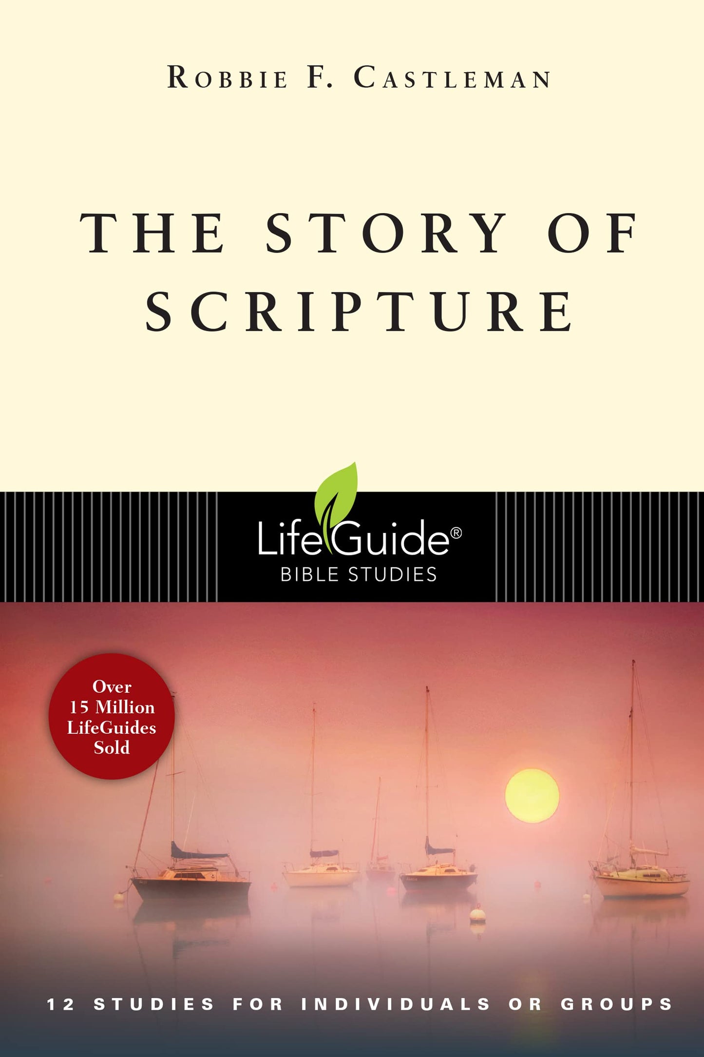 The Story of Scripture: The Unfolding Drama of the Bible (LifeGuide Bible Studies)
