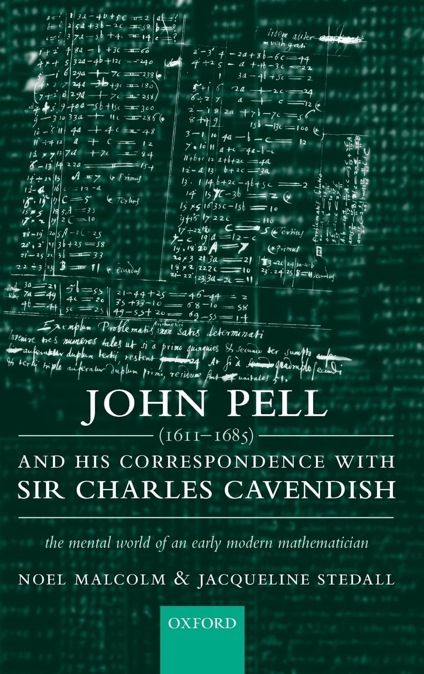 John Pell (1611-1685) and His Correspondence with Sir Charles Cavendish: The Mental World of an Early Modern Mathematician