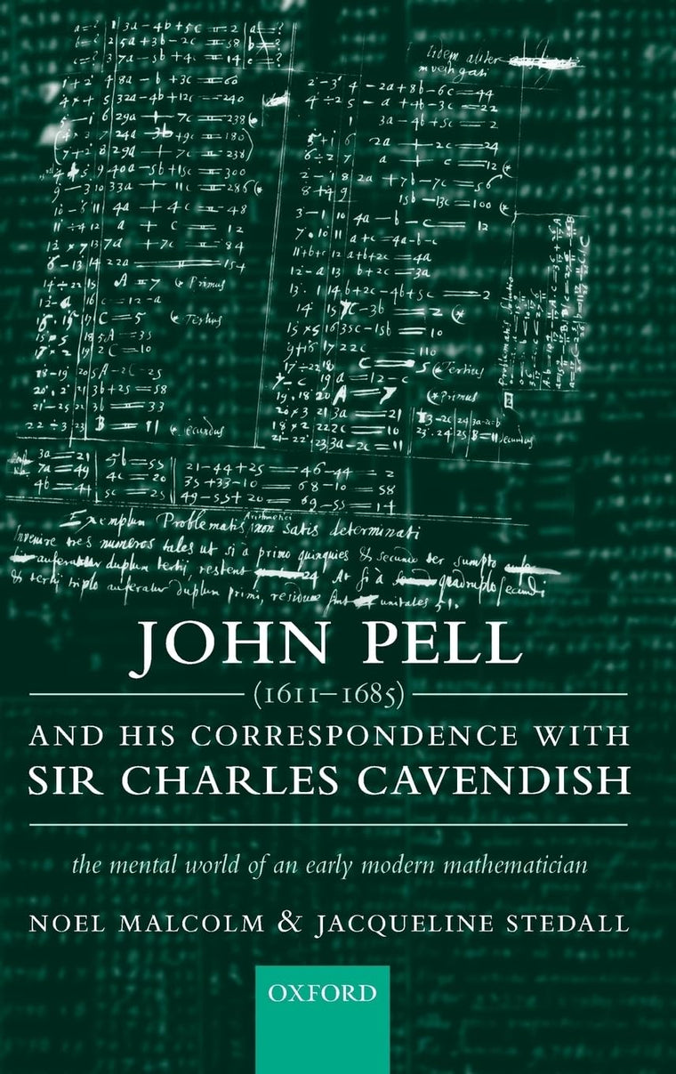 John Pell (1611-1685) and His Correspondence with Sir Charles Cavendish: The Mental World of an Early Modern Mathematician