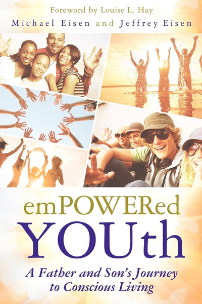 Empowered Youth: A Father and Son's Journey to Conscious Living