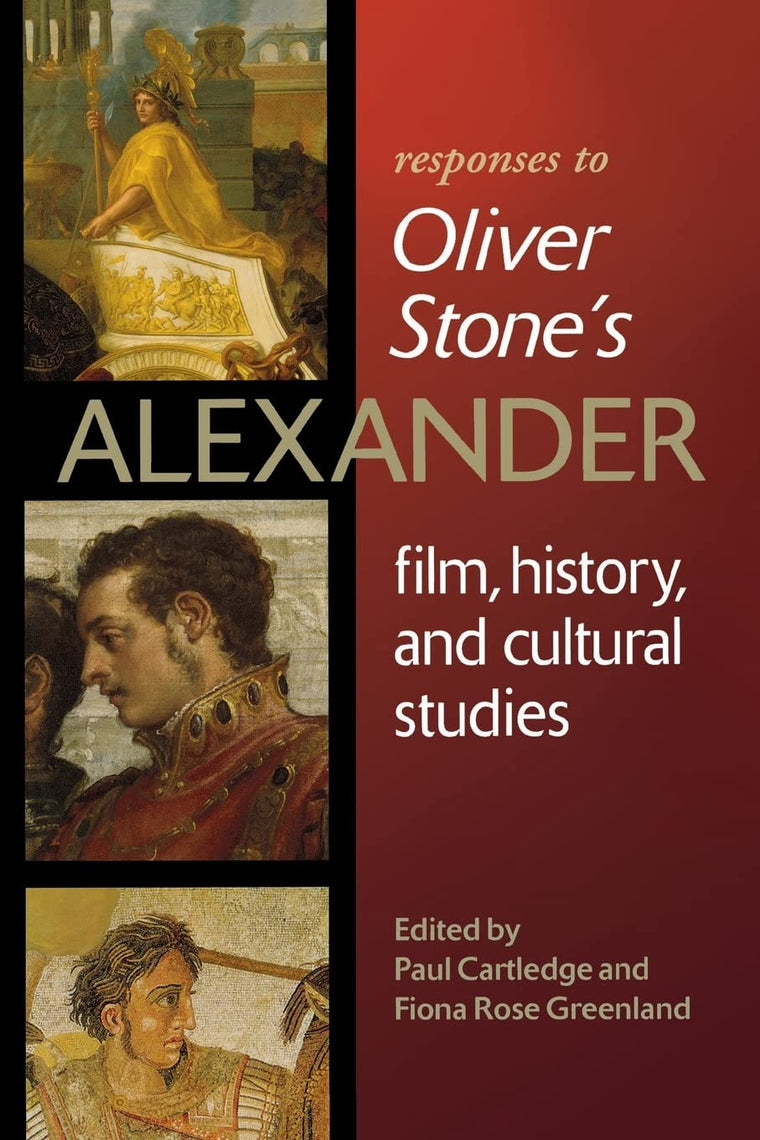 Responses to Oliver Stones Alexander: Film, History, and Cultural Studies (Wisconsin Studies in Classics)