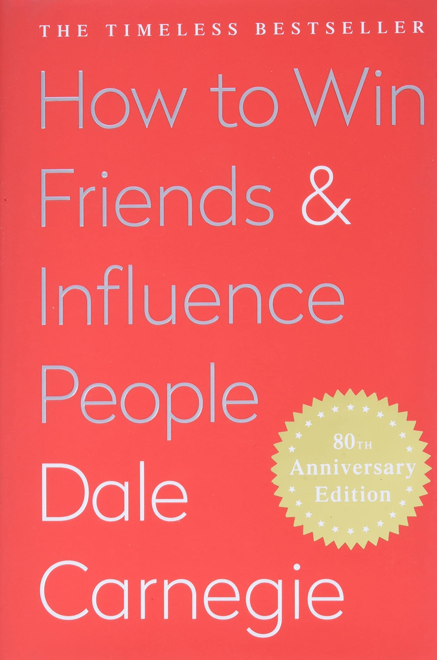 How to Win Friends AND Influence People by Dale Carnegie
