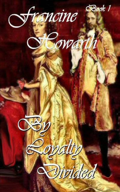 By Loyalty Divided: A Scandalous Seduction (The Royal Series)