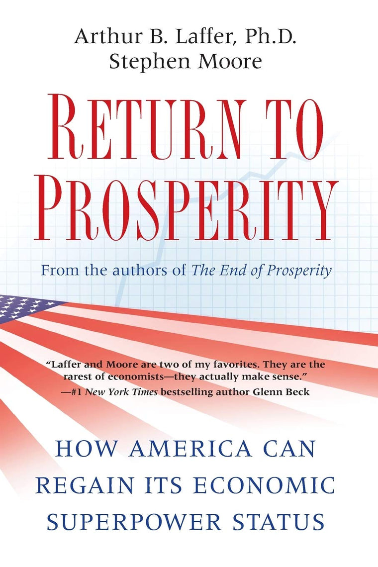 Return to Prosperity: How America Can Regain Its Economic Superpower Status