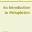 An Introduction to Metaphysics