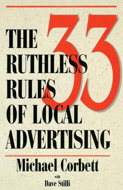 The 33 Ruthless Rules of Local Advertising