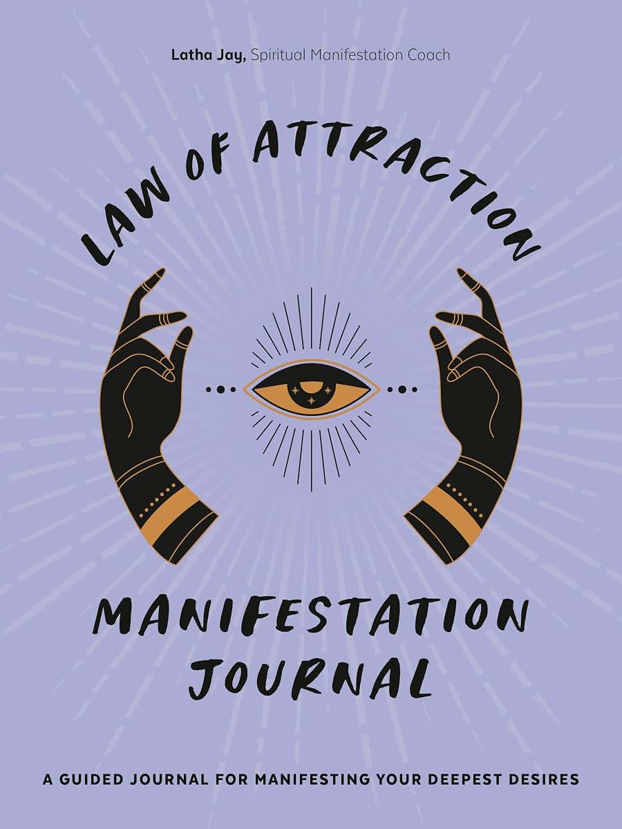 Law of Attraction Manifestation Journal: A Guided Journal for Manifesting Your Deepest Desires