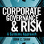 Corporate Governance and Risk: A Systems Approach (Wiley Finance)
