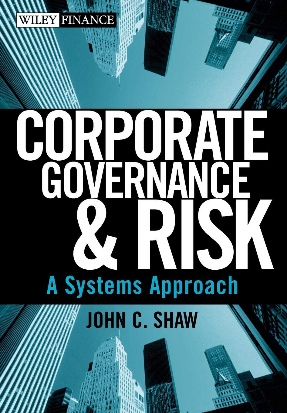 Corporate Governance and Risk: A Systems Approach (Wiley Finance)