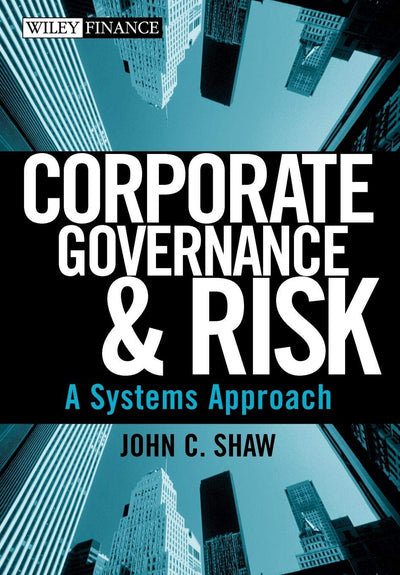 Corporate Governance and Risk: A Systems Approach (Wiley Finance)