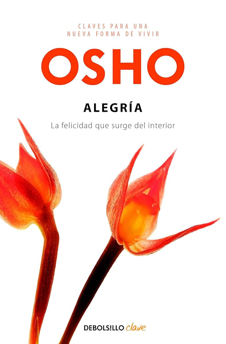 Alegría (Claves para una nueva forma de vivir): La felicidad que surge del interior (Spanish Edition)