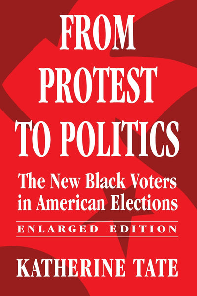 From Protest to Politics: The New Black Voters in American Elections, Enlarged Edition (Russell On...)
