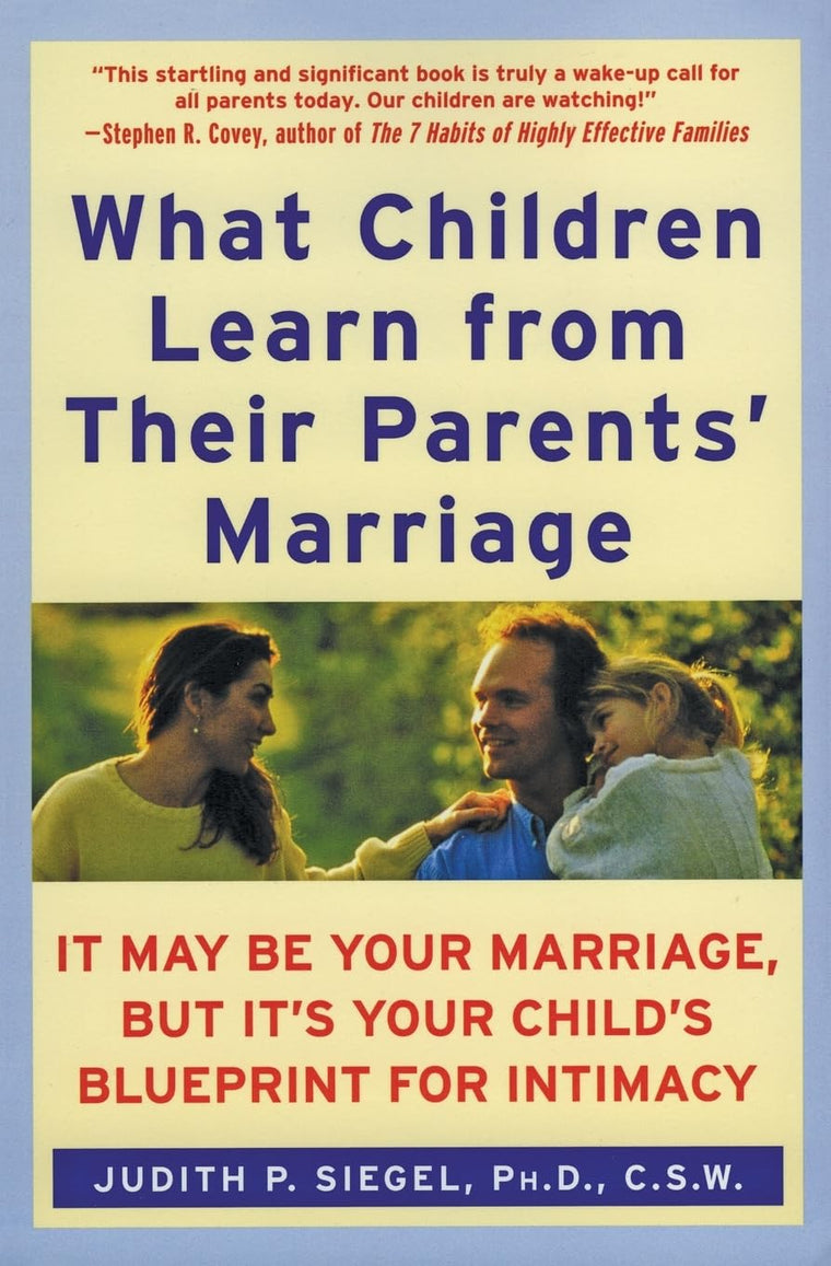 What Children Learn from Their Parents' Marriage: It May Be