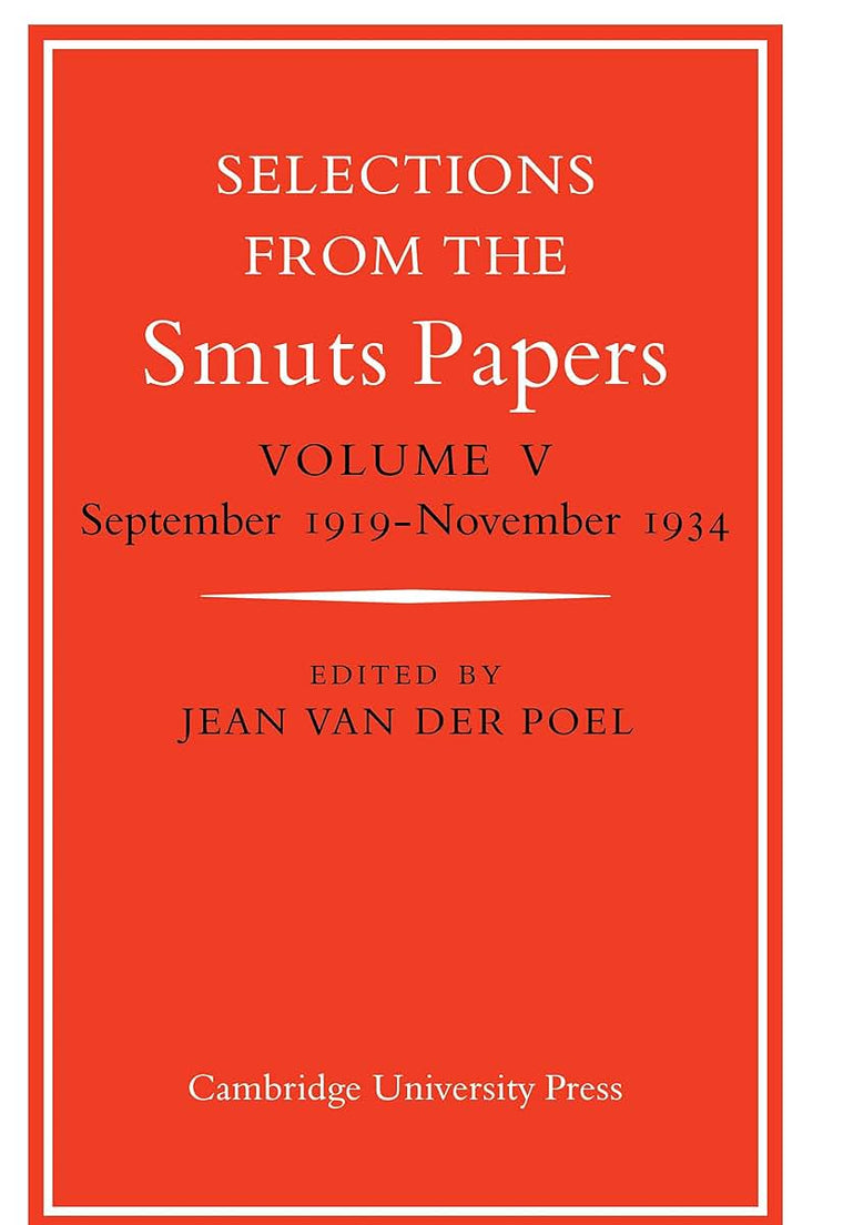 Selections from the Smuts Papers: Volume 5, September 1919-November 1934