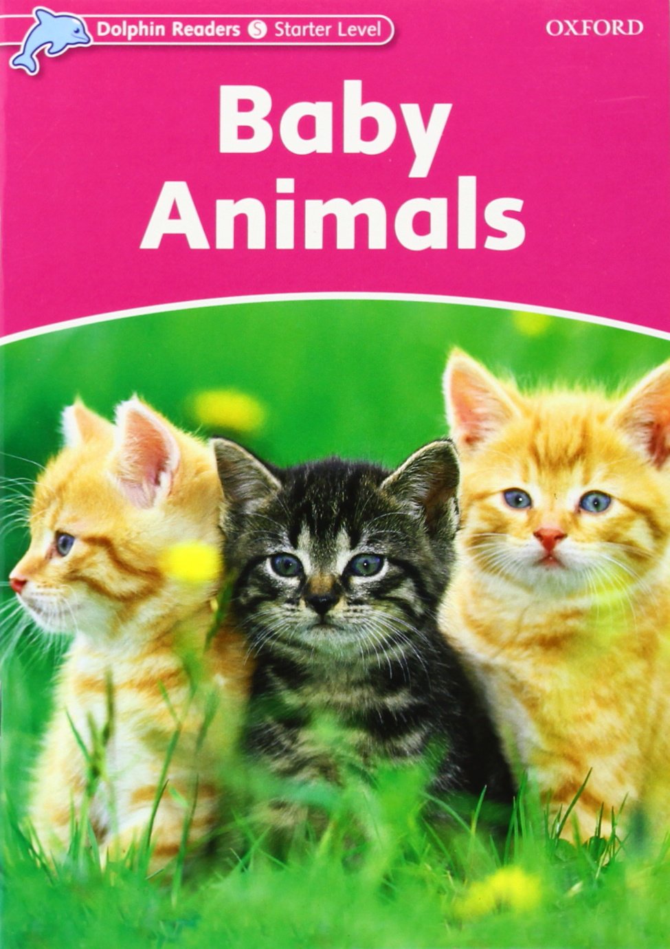 Dolphin Readers: Starter Level: 175-Word VocabularyBaby Animals