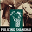 Policing Shanghai, 1927-1937