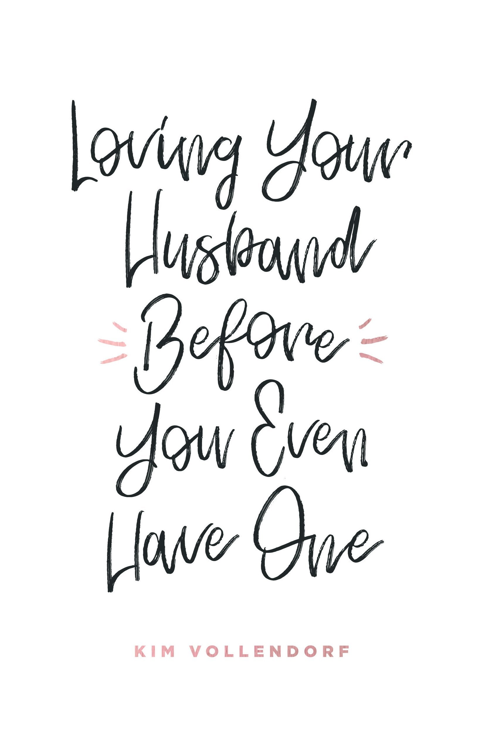 Loving Your Husband Before You Even Have One