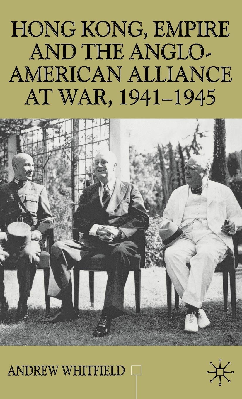 Hong Kong, Empire and the Anglo-American Alliance (Contemporary History in Context)