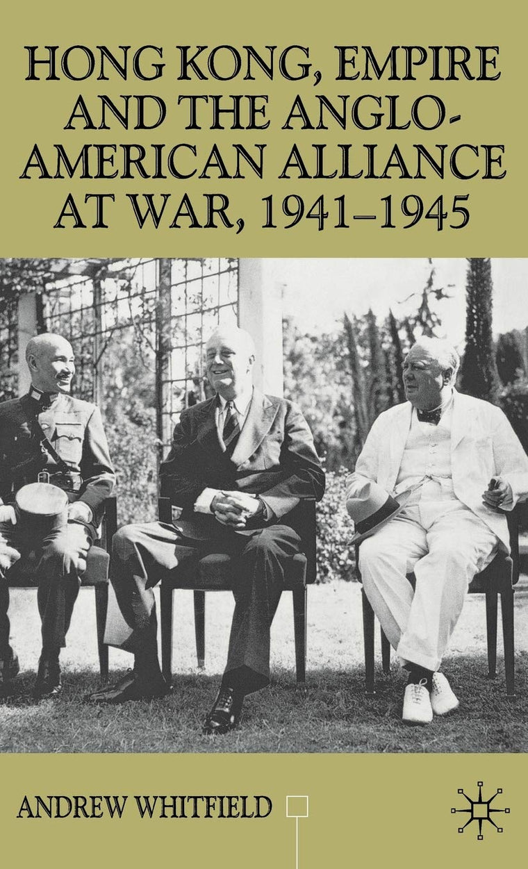Hong Kong, Empire and the Anglo-American Alliance (Contemporary History in Context)
