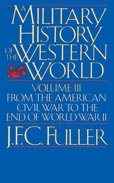 Military History of Western World, Vol. 3: From the American Civil War to the End of World War II