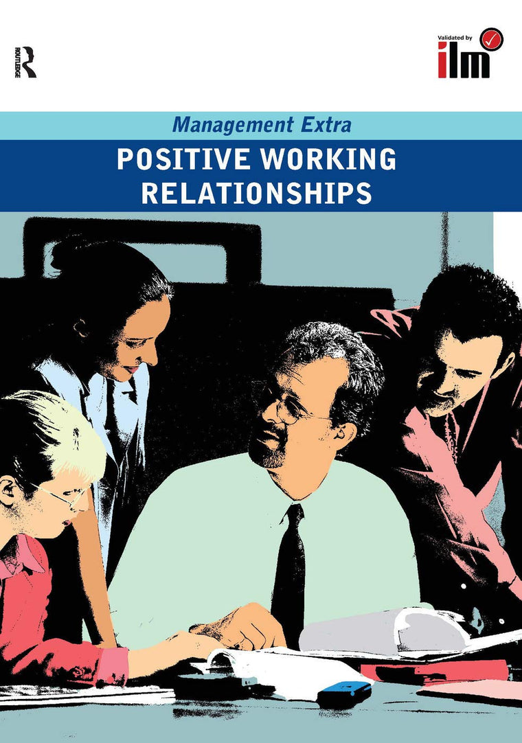 Positive Working Relationships: Revised Edition (Management Extra)