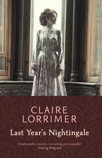 Last Year's Nightingale (CLAIRE LORRIMER'S HISTORICAL SAGAS)