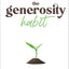 The Generosity Habit: How Daily Giving Can Change Your Life and Transform the World