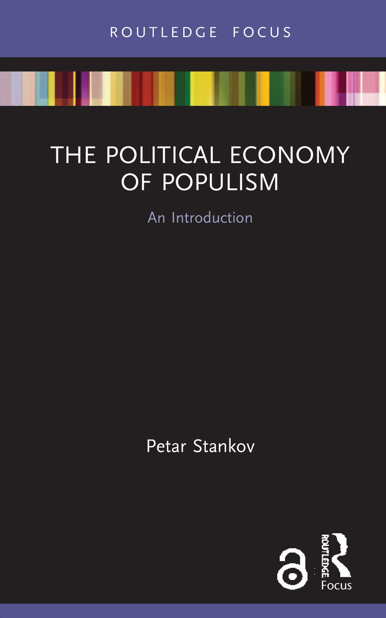 The Political Economy of Populism (Routledge Frontiers of Political Economy)