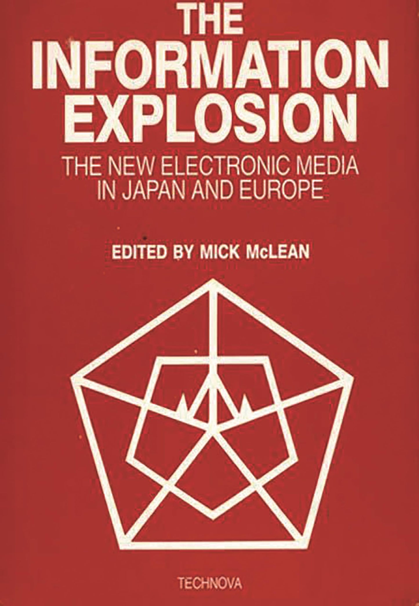 The Information Explosion: The New Electronic Media in Japan and Europe (Emerging Patterns of Work and Communications in an Information Age)
