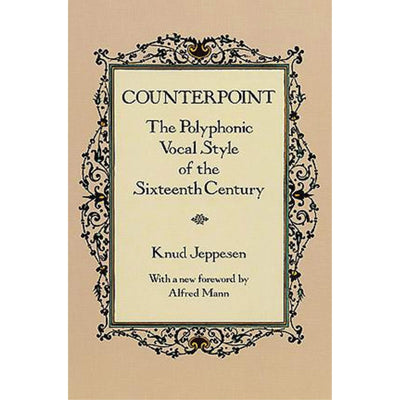 Counterpoint: The Polyphonic Vocal Style of the Sixteenth Century (Dover Books On Music: Analysis)