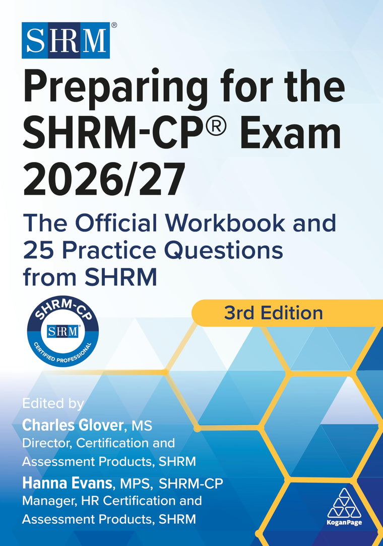Preparing for the SHRM-CP Exam 2026/27: The Official Workbook and 25 Practice Questions from SHRM