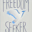Freedom Seeker: Live More. Worry Less. Do What You Love.