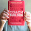 Coach Builder: How to Turn Your Expertise Into a Profitable Coaching Career