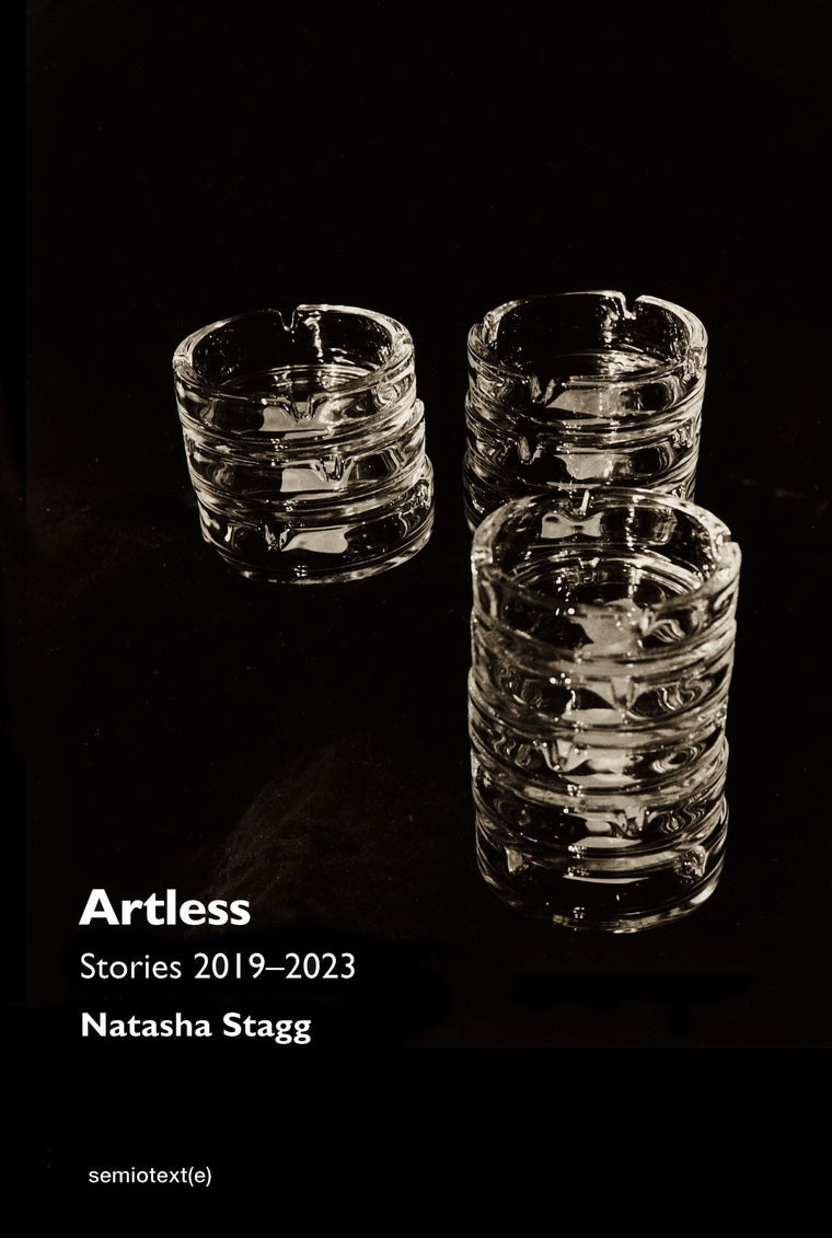 Artless: Stories 2019-2023 (Semiotext(e) / Native Agents)
