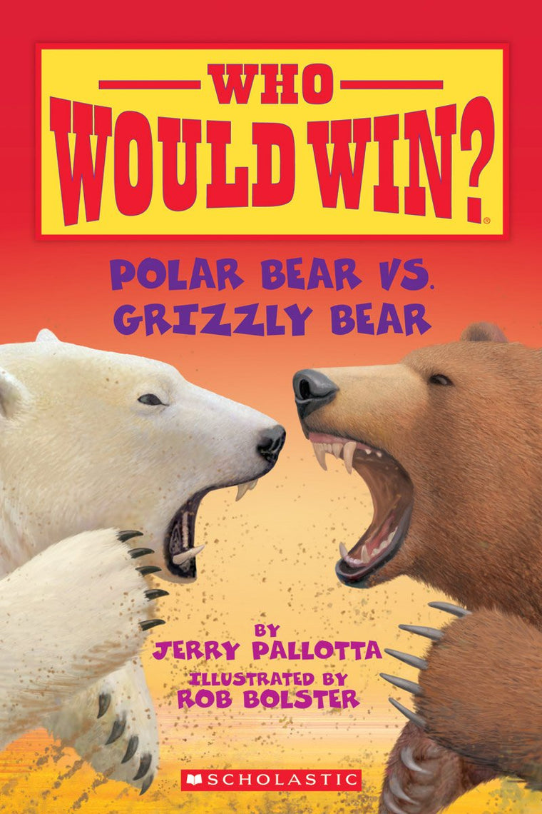 Polar Bear vs. Grizzly Bear (Who Would Win?) by Jerry Pallot