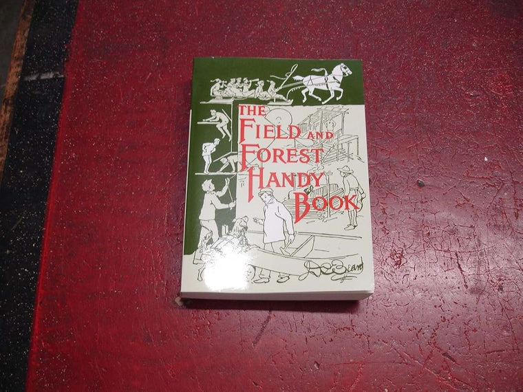 The Field and Forest Handy Book: New Ideas for Out of Doors (Nonpareil Book, 94)