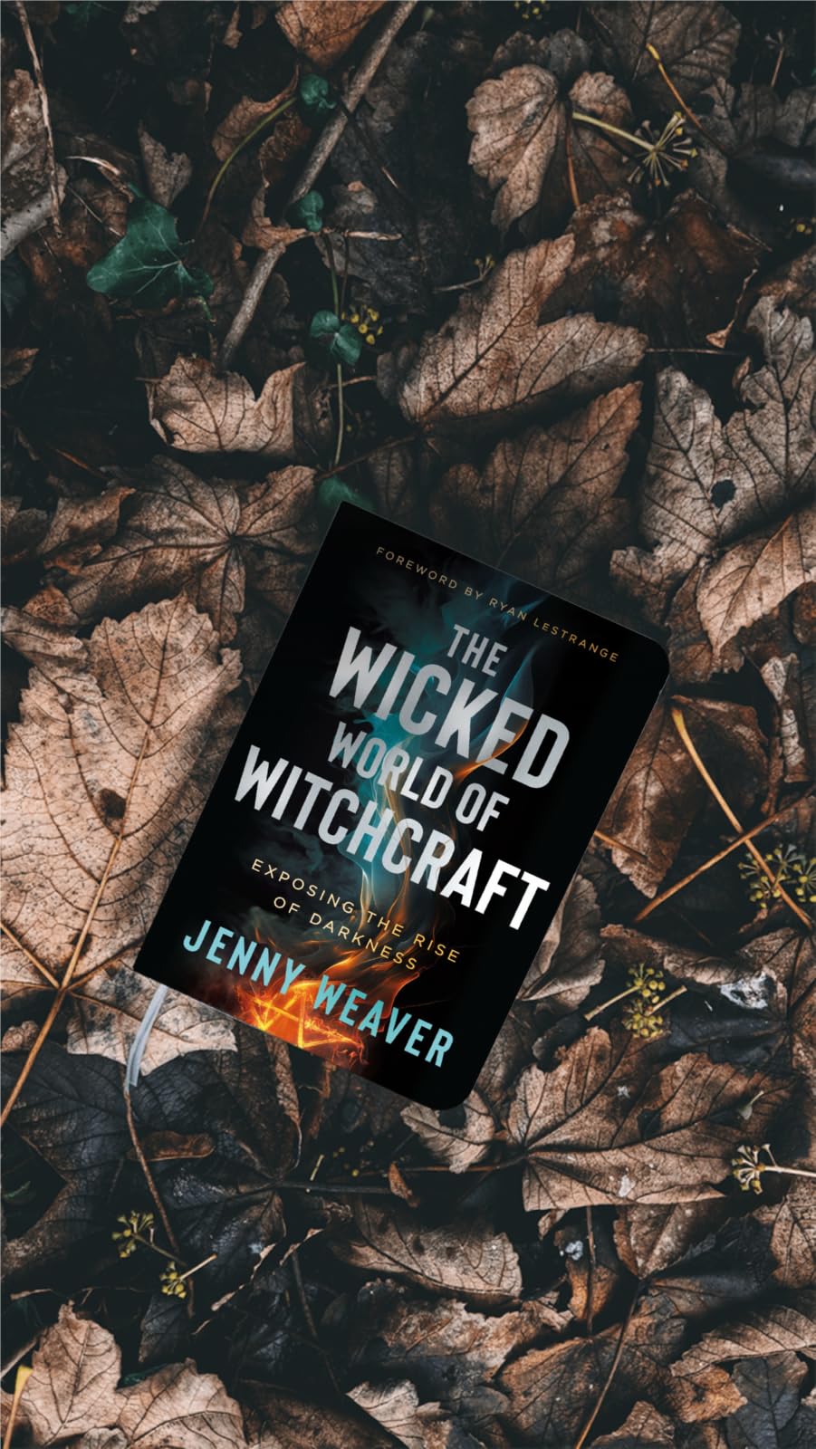 The Wicked World of Witchcraft: Exposing the Rise of Darkness