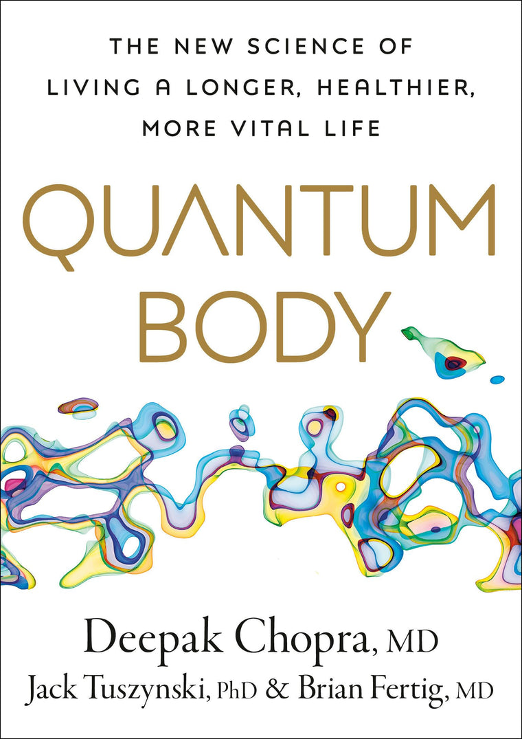 Quantum Body: The New Science of Living a Longer, Healthier,