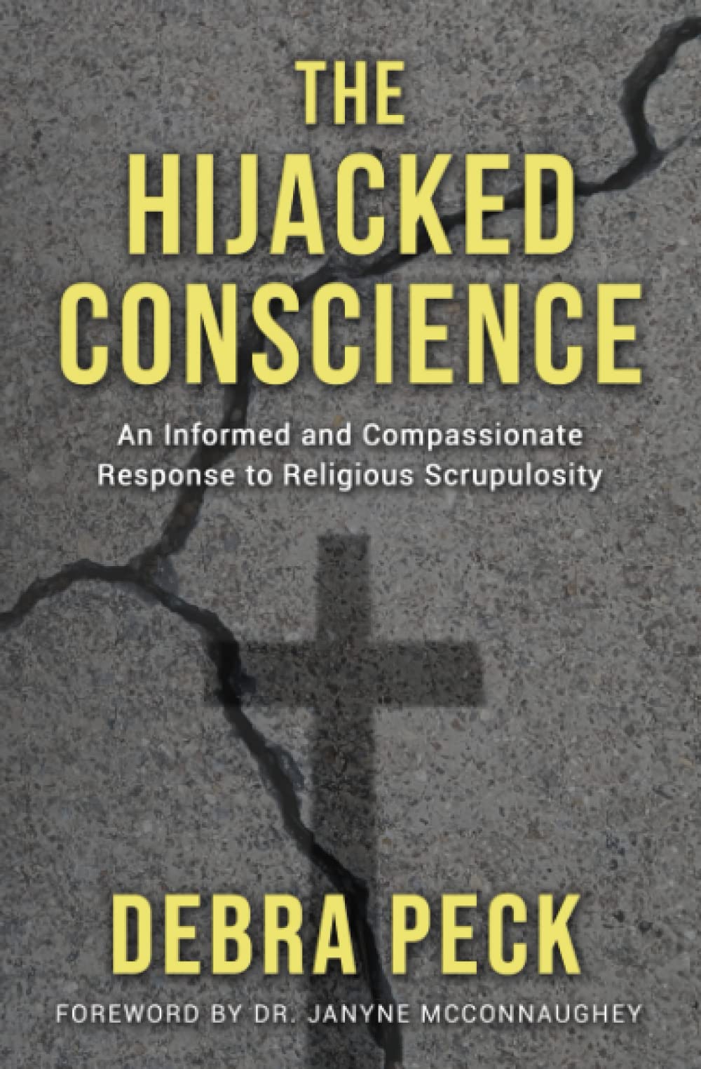 The Hijacked Conscience: An Informed and Compassionate Response to Religious Scrupulosity